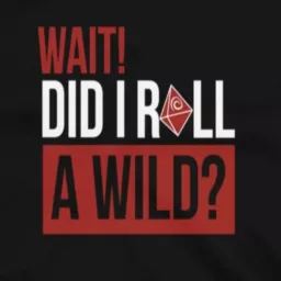 Wait! Did I Roll a Wild? Podcast artwork