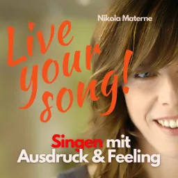 Live Your Song! Singen mit Ausdruck und Feeling Podcast artwork
