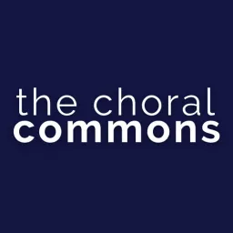 The Choral Commons Podcast artwork