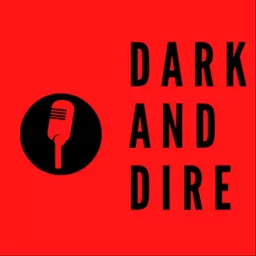 Dark and Dire Podcast artwork