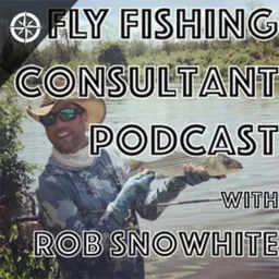 Fly Fishing Consultant Podcast artwork