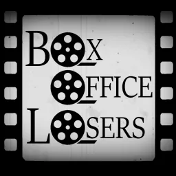 Box Office Losers Podcast artwork