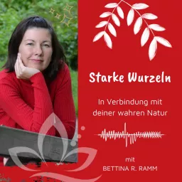 Starke Wurzeln - In Verbindung mit deiner wahren Natur