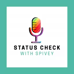 Status Check with Spivey Podcast artwork