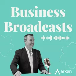 Arken.legal's Business Broadcasts Podcast artwork