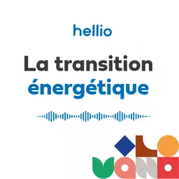 Comprendre la transition énergétique par Hellio Podcast artwork