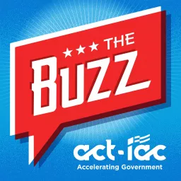 The Buzz with ACT-IAC Podcast artwork