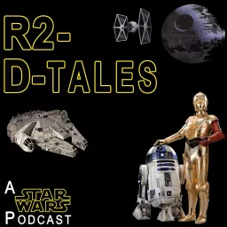 R2-D-Tales: A Star Wars Podcast artwork