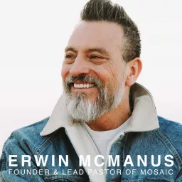 Mosaic - Erwin McManus Podcast artwork