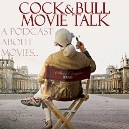 Cock & Bull Movie Talk Podcast artwork