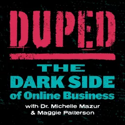 Duped: The Dark Side of Online Business Podcast artwork