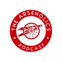 The Arseholics - An Arsenal Podcast artwork