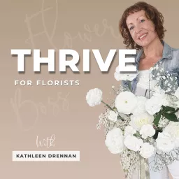 Thrive Podcast for Florists artwork