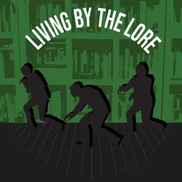 Living By The Lore Podcast artwork