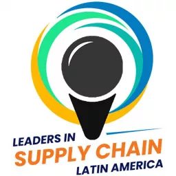 Leaders in Supply Chain LATAM Podcast artwork
