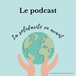 La solidarité en avant Podcast artwork