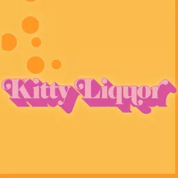 Kitty Liquor Podcast artwork