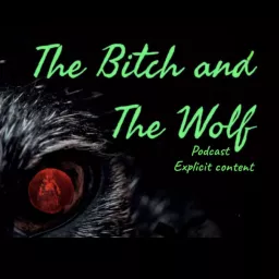 The Bitch and The Wolf Podcast artwork