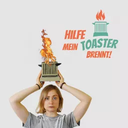 Hilfe, mein Toaster brennt! Podcast artwork