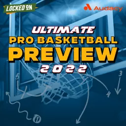 Ultimate Pro Basketball Preview 2022 Podcast artwork