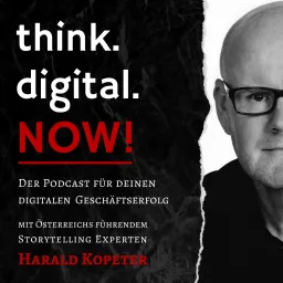 think.digital.NOW! - Der Podcast für deinen digitalen Geschäftserfolg artwork