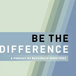 Be the Difference Podcast artwork
