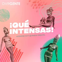 ¡Qué Intensas! Podcast artwork