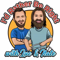 I'd Rather Be Right with Luc & Nate Podcast artwork