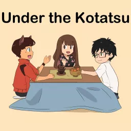 Under the Kotatsu Podcast artwork