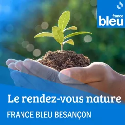 Le rendez-vous nature de France Bleu Besançon Podcast artwork