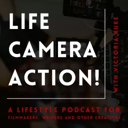 Life, Camera, Action! Podcast artwork