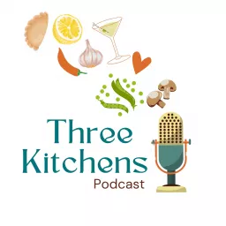 Three Kitchens Podcast artwork