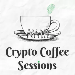 Crypto Coffee Sessions Podcast artwork