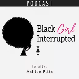 Black Girl Interrupted Podcast artwork