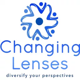 Changing Lenses: Diversify Your Perspectives Podcast artwork
