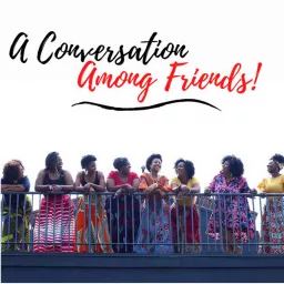 A Conversation Among Friends! Podcast artwork