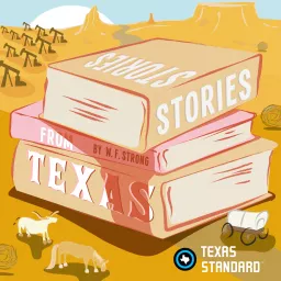Texas Standard » Stories from Texas Podcast artwork