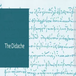 The Didache: Catechism of the early church Podcast artwork