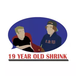19 Year Old Shrink Podcast artwork