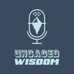 Uncaged Wisdom Podcast artwork
