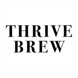 Thrive Brew Kombucha Podcast artwork