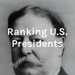 Ranking U.S. Presidents Podcast artwork