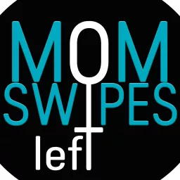 Mom Swipes Left