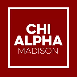 Chi Alpha Madison Podcast artwork