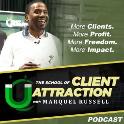 Client Attraction with Marquel Russell Podcast artwork