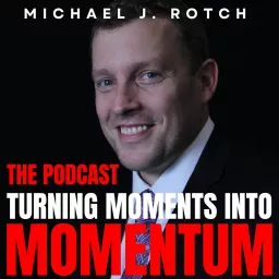 Turning Moments Into Momentum Podcast artwork