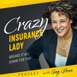 Crazy Insurance Lady (Breaks It All Down For You) Podcast artwork