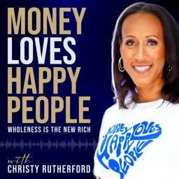 Money Loves Happy People Podcast artwork