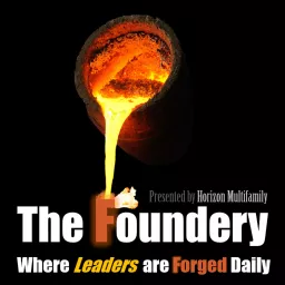 The Foundery - Where Leaders are Forged Daily! Podcast artwork