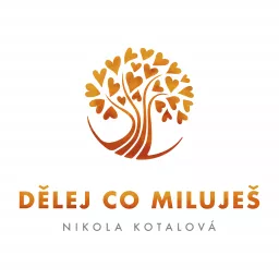 Nikola Kotalová - Dělej co miluješ